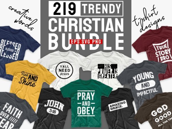 Christian t-shirt designs bundle, 219 Trendy religion t shirt design ...