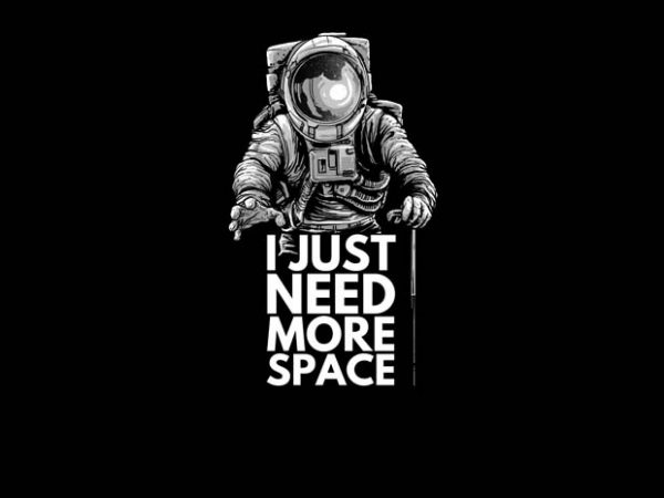 Need More Space t shirt design for download - Vector T-shirt Designs